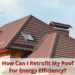 Energy efficient roof replacement